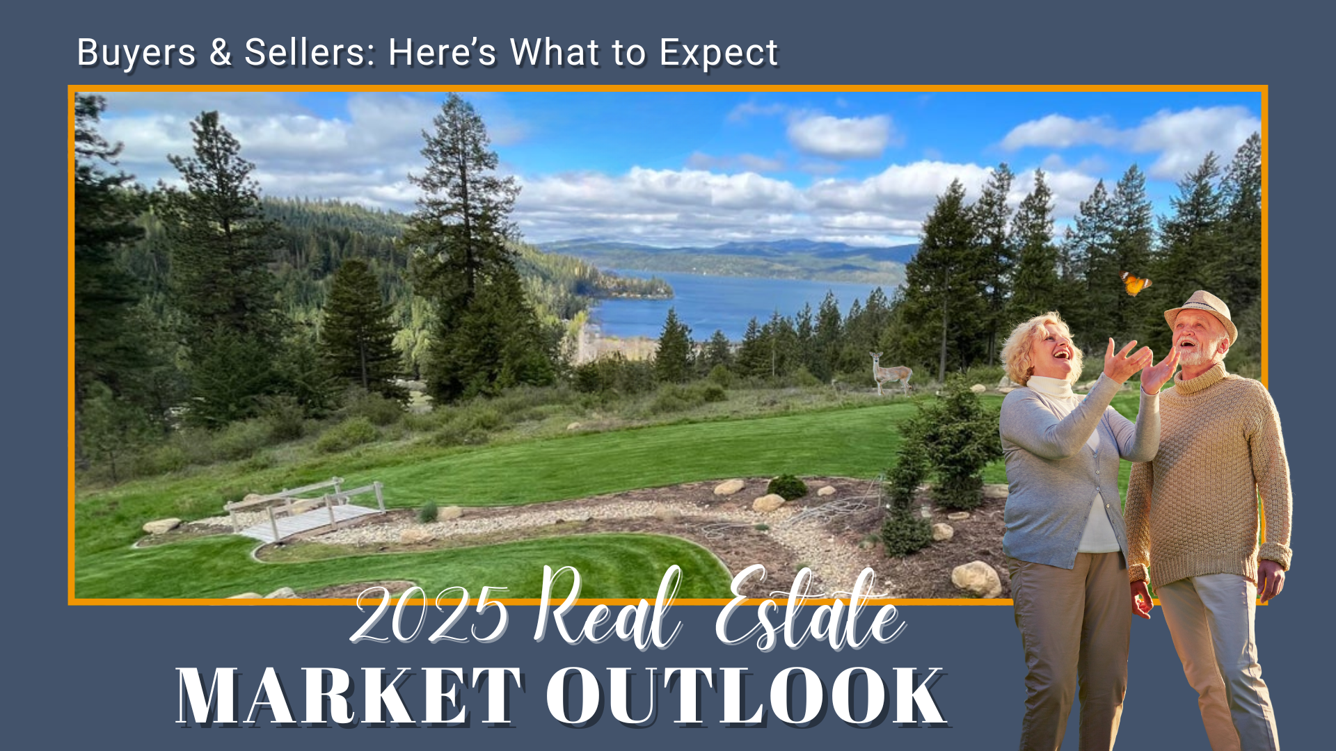 “2025 Real Estate Market Outlook” featuring a smiling senior couple watching a butterfly, with a scenic view of a North Idaho lake, pine trees, and mountains in the background. A banner at the top reads “Buyers & Sellers: Here’s What to Expect.”